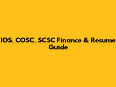 IOS, COSC, SCSC Finance & Resume Guide