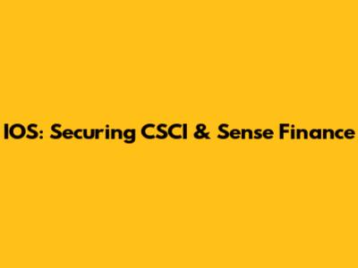 IOS: Securing CSCI & Sense Finance