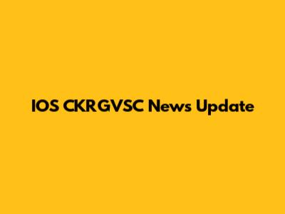 IOS CKRGVSC News Update
