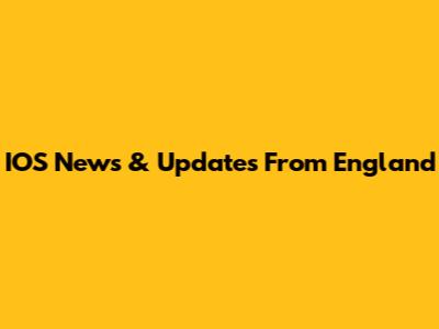IOS News & Updates From England