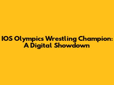 IOS Olympics Wrestling Champion: A Digital Showdown