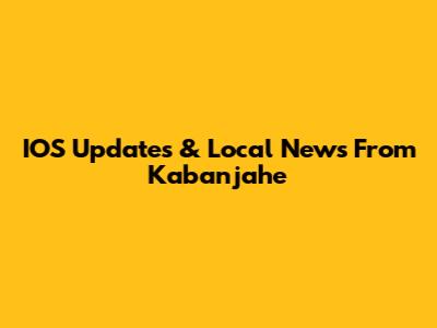 IOS Updates & Local News From Kabanjahe