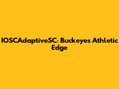 IOSCAdaptiveSC: Buckeyes' Athletic Edge