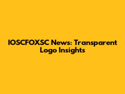 IOSCFOXSC News: Transparent Logo Insights
