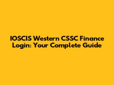 IOSCIS Western CSSC Finance Login: Your Complete Guide