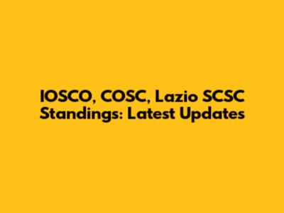 IOSCO, COSC, Lazio SCSC Standings: Latest Updates