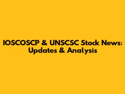 IOSCOSCP & UNSCSC Stock News: Updates & Analysis