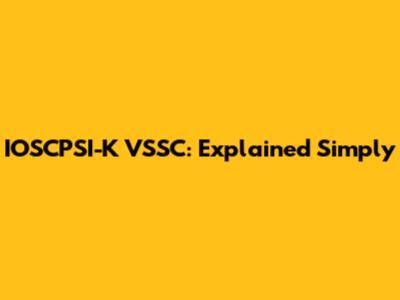 IOSCPSI-K VSSC: Explained Simply
