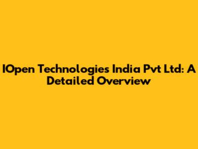 IOpen Technologies India Pvt Ltd: A Detailed Overview