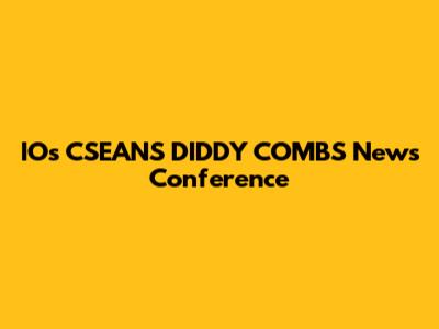 IOs CSEANS DIDDY COMBS News Conference
