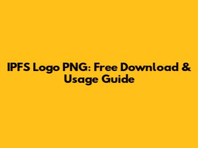 IPFS Logo PNG: Free Download & Usage Guide