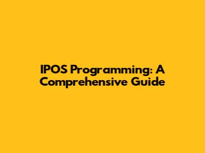 IPOS Programming: A Comprehensive Guide