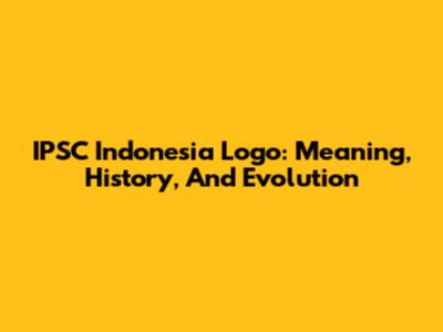 IPSC Indonesia Logo: Meaning, History, And Evolution