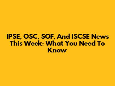 IPSE, OSC, SOF, And ISCSE News This Week: What You Need To Know