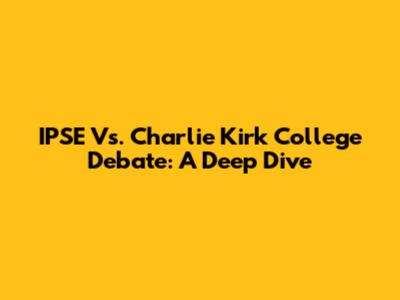 IPSE Vs. Charlie Kirk College Debate: A Deep Dive