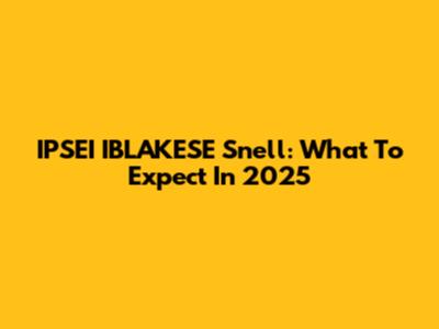 IPSEI IBLAKESE Snell: What To Expect In 2025