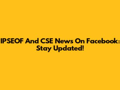 IPSEOF And CSE News On Facebook: Stay Updated!