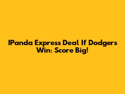 IPanda Express Deal If Dodgers Win: Score Big!