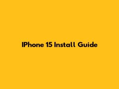 IPhone 15 Install Guide