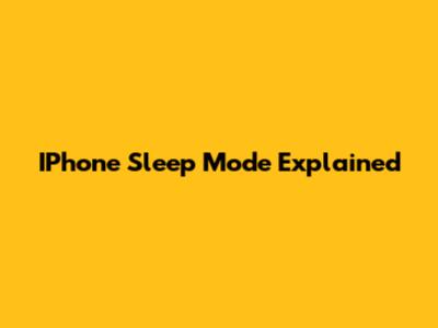 IPhone Sleep Mode Explained
