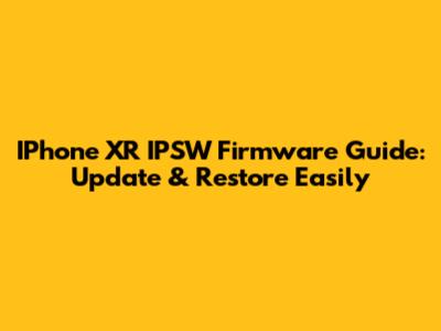 IPhone XR IPSW Firmware Guide: Update & Restore Easily