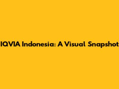 IQVIA Indonesia: A Visual Snapshot