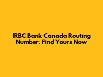 IRBC Bank Canada Routing Number: Find Yours Now