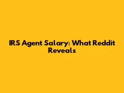 IRS Agent Salary: What Reddit Reveals