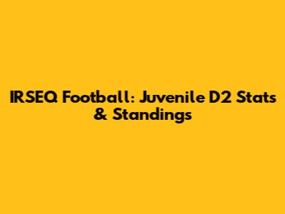 IRSEQ Football: Juvenile D2 Stats & Standings