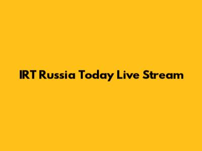 IRT Russia Today Live Stream