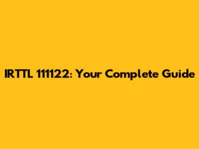 IRTTL 111122: Your Complete Guide