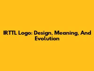 IRTTL Logo: Design, Meaning, And Evolution