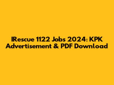 IRescue 1122 Jobs 2024: KPK Advertisement & PDF Download