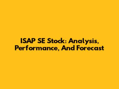 ISAP SE Stock: Analysis, Performance, And Forecast