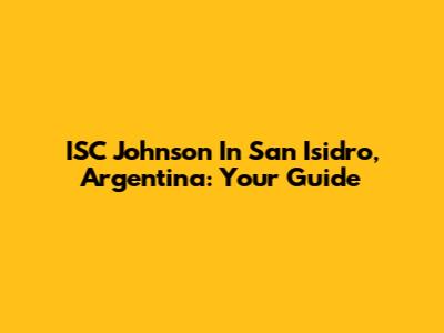 ISC Johnson In San Isidro, Argentina: Your Guide