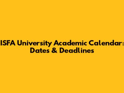 ISFA University Academic Calendar: Dates & Deadlines