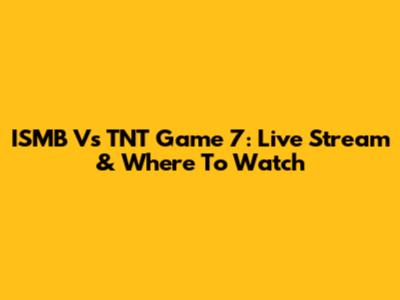 ISMB Vs TNT Game 7: Live Stream & Where To Watch