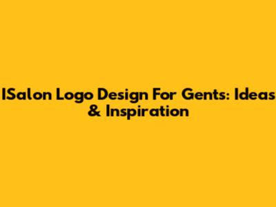 ISalon Logo Design For Gents: Ideas & Inspiration