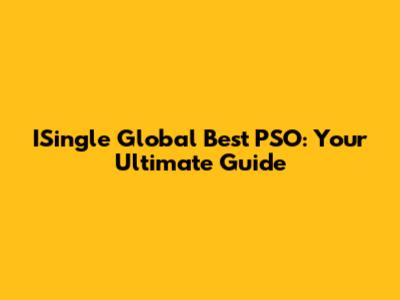 ISingle Global Best PSO: Your Ultimate Guide