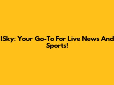 ISky: Your Go-To For Live News And Sports!