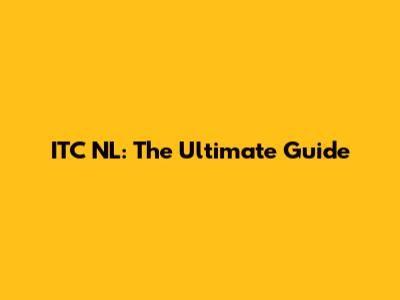 ITC NL: The Ultimate Guide