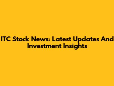 ITC Stock News: Latest Updates And Investment Insights