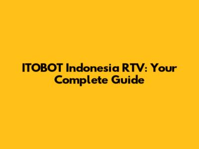 ITOBOT Indonesia RTV: Your Complete Guide