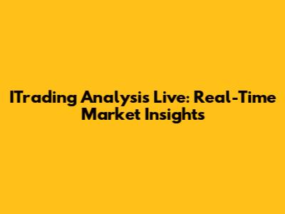 ITrading Analysis Live: Real-Time Market Insights