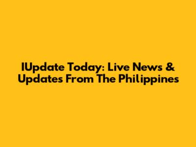 IUpdate Today: Live News & Updates From The Philippines