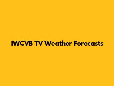 IWCVB TV Weather Forecasts