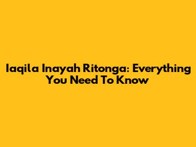Iaqila Inayah Ritonga: Everything You Need To Know