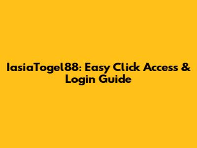 IasiaTogel88: Easy Click Access & Login Guide