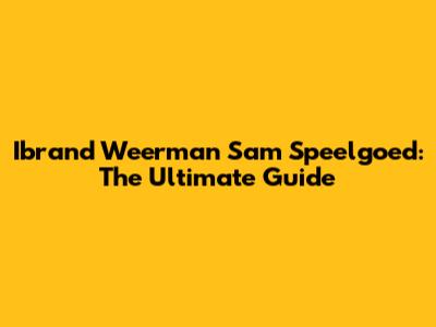 Ibrand Weerman Sam Speelgoed: The Ultimate Guide