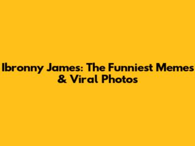 Ibronny James: The Funniest Memes & Viral Photos